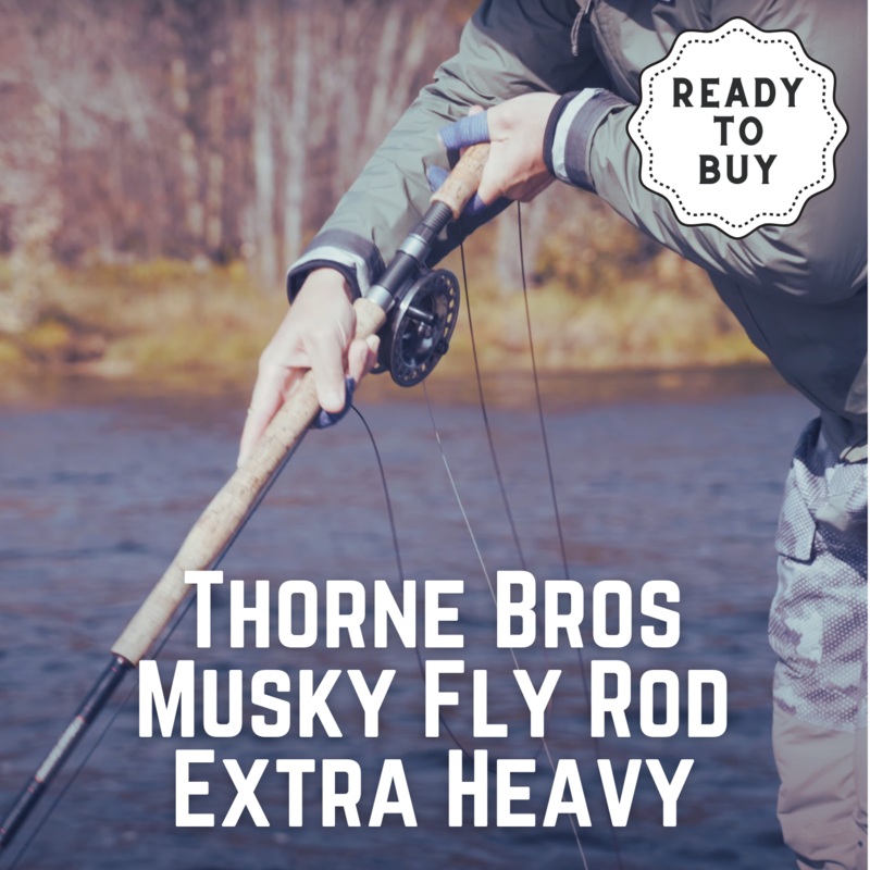 Thorne Bros Musky Fly Rod – Extra Heavy