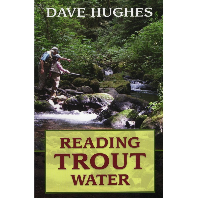 Reading Trout Water (2nd Edition) by Dave Hughes