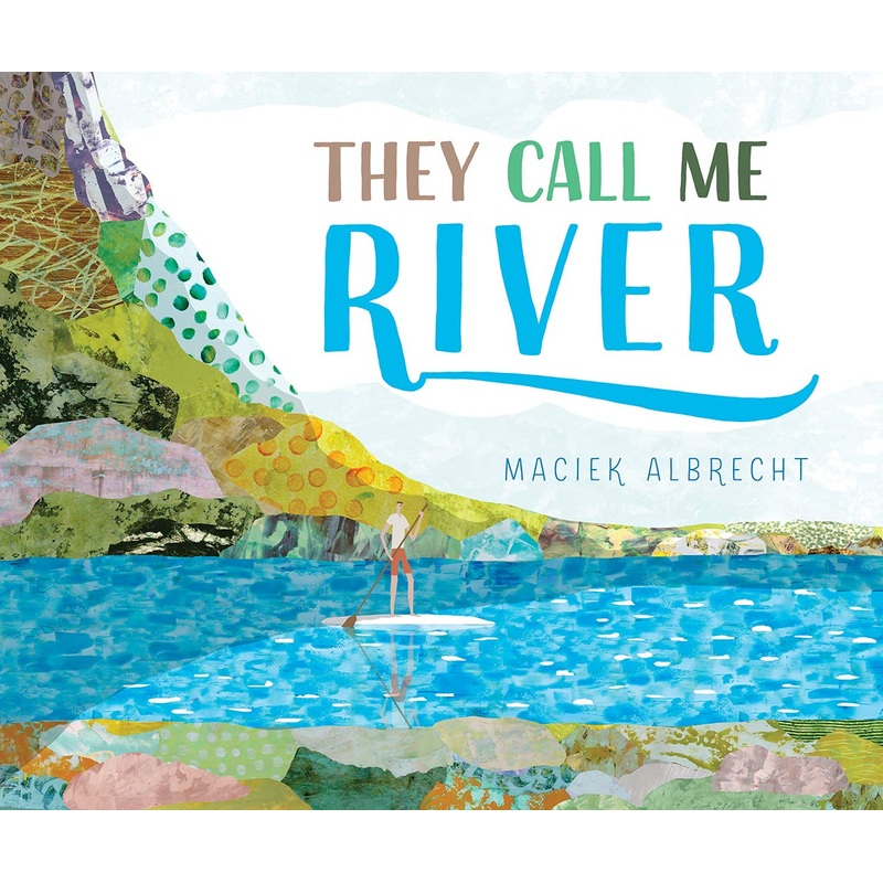 They Call Me River by Maciek Albrecht