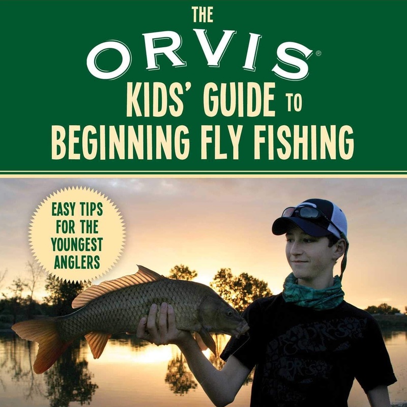 The Orvis Kid’s Guide To Beginning Fly Fishing by Tyler Befus