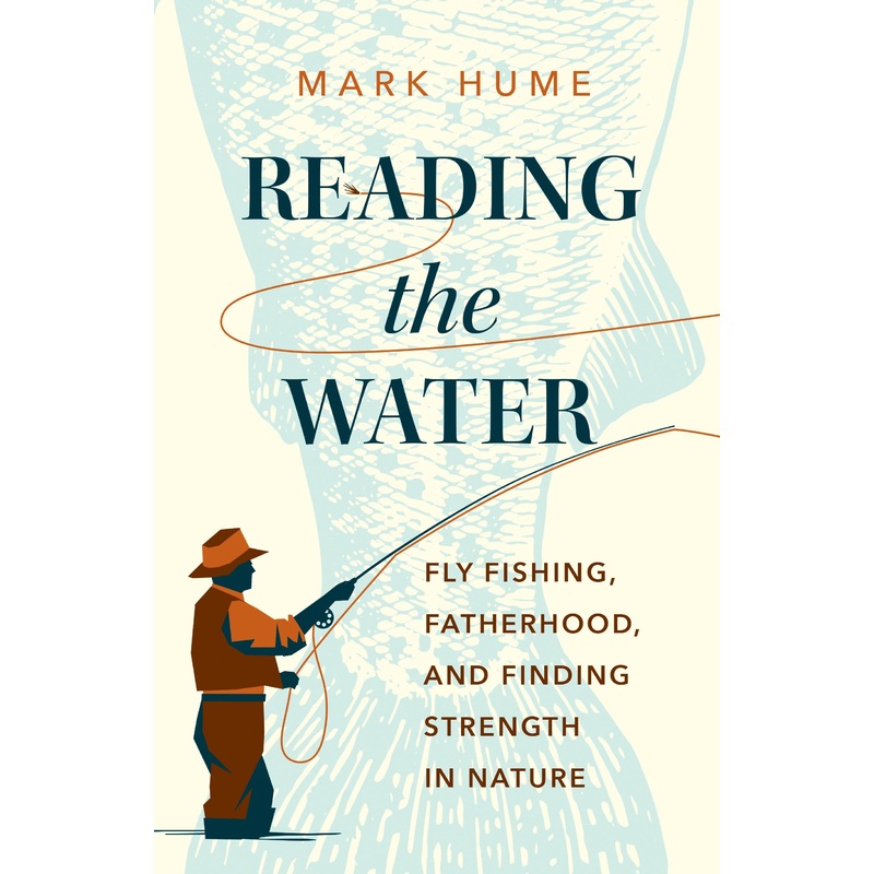 Reading The Water by Mark Hume
