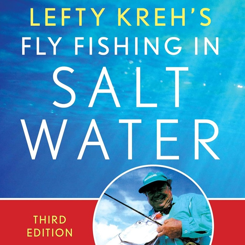 Lefty Kreh’s Fly Fishing In Saltwater 3rd Edition by Lefty Kreh